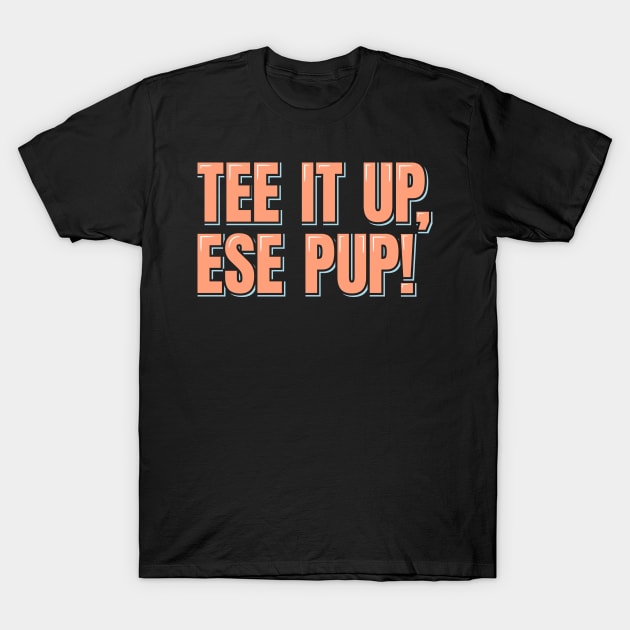 Ese Pup Golf T-Shirt by ardp13